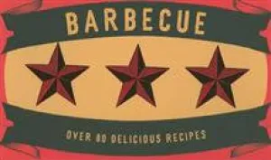 Barbecue: Over 80 Delicious Recipes